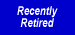 Recently Retired